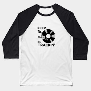 Keep on Trackin' Baseball T-Shirt